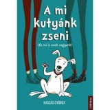 A mi kuty&aacute;nk zseni - (&Eacute;s mi is azok vagyunk) - Kasz&aacute;s Gy&ouml;rgy