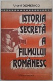 Istoria Secreta a Filmului Romanesc (1940-1950) - Viorel Domenico - Carte