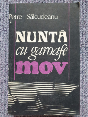 Nunta Cu Garoafe Mov - Petre Salcudeanu 1990, 368 pag, stare f buna foto