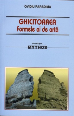 Ghicitoarea. Formele ei de arta - OVIDIU PAPADIMA (carte NOUA) foto