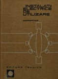 Instalatii Electrice de Utilizare - Traian Canescu - 1968 - Editura Tehnica - 771 Pagini - Coperta Cartonata