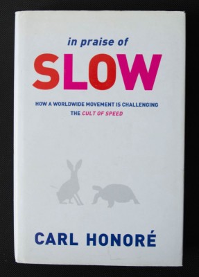 Carl Honore - In Praise of SLOW: How a Worldwide Movement... (Elogiu lentorii) foto