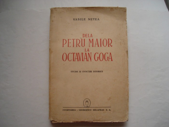 Dela Petru Maior la Octavian Goga - Vasile Netea