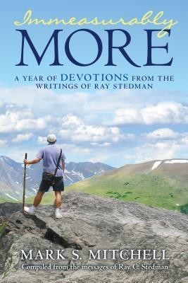 Immeasurably More: A Year of Devotions from the Writings of Ray Stedman foto