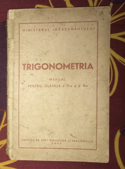 Trigonometria. Manual pentru clasele a IX-a si a X-a (1954)