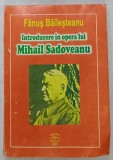 INTRODUCERE IN OPERA LUI MIHAIL SADOVEANU de FANUS BAILESTEANU , 2001, PREZINTA URME DE INDOIRE SI DE UZURA