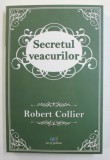 SECRETUL VEACURILOR de ROBERT COLLIER , 2022