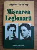 Grigore Traian Pop - Miscarea legionara