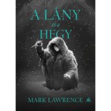 A l&aacute;ny &eacute;s a hegy - A J&eacute;g k&ouml;nyve 2. - Mark Lawrence