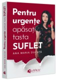 Pentru urgențe, apăsați tasta &bdquo;SUFLET&rdquo; - Paperback brosat - Evrika