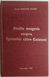 Studiu exegetic asupra Epistolei catre Galateni &ndash; Ioachim Tunea