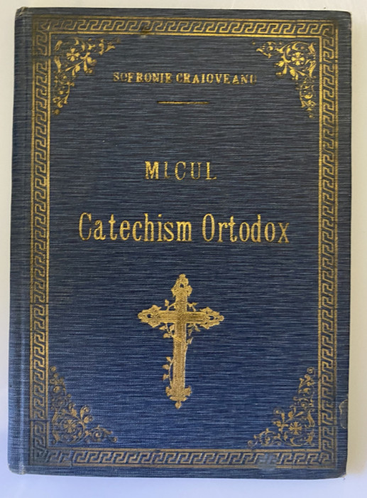 carte religioasa veche - Micul Catechism Ortodox Sofronie Craoioveanu 1913