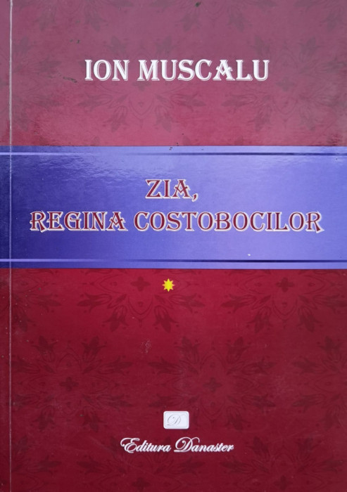 Zia, Regina Costobocilor - Ion Muscalu ,557542