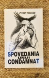 SPOVEDANIA UNUI CONDAMNAT de CHRIS SIMION , 1998 , DEDICATIE*