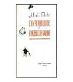 Alexei Tolstoi - L&#039;hyperboloide de l&#039;ingenieur Garine - Hiperbola
