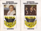 Barbara Taylor Bradford - Pretul succesului, 2 volume