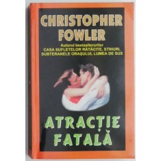 Atractie fatala &ndash; Christopher Fowler