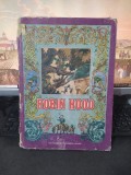 Robin Hood, ilustrații Jacob Desideriu, Ion Creangă Publishing House, 1984, 216