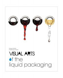 Visual Arts of the Liquid Packaging - Paperback brosat - Jie Zhou, Lin Lin, Liying Wang, Lu Haoyang, Muzi Guan - Design Media Publishing Limited