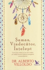 Saman, vindecator, intelept - Alberto Villoldo foto