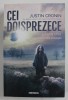 CEI DOISPREZECE , AL DOILEA VOLUM DIN SERIA &#039;&#039; TRANSFORMAREA &#039;&#039; de JUSTIN CRONIN , 2019