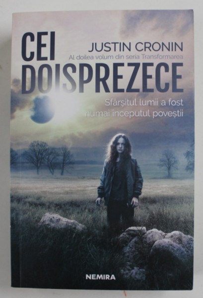 CEI DOISPREZECE , AL DOILEA VOLUM DIN SERIA &#039;&#039; TRANSFORMAREA &#039;&#039; de JUSTIN CRONIN , 2019