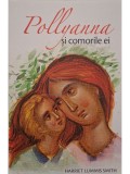 Harriet Lummis Smith - Pollyanna si comorile ei (Editia: 2018)