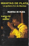 Manitas De Plata - La Guitare D'Or De Manitas, Caseta audio