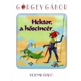 Hektor, a hőscinc&eacute;r - G&ouml;rgey G&aacute;bor