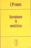 Introducere in Metafizica - Ion Petrovici, Agora 1992, Filosofie, 86 pagini, Romana