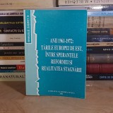 ANII 1961-1972 : TARILE EUROPEI DE EST, INTRE SPERANTELE REFORMEI SI REALITATEA STAGNARII , 2001 *