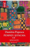 Pumnul si palma Vol.2: Soldatii - Dumitru Popescu