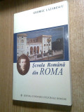 Scoala Romana din Roma - George Lazarescu (Editura Fundatiei Culturale, 2002)