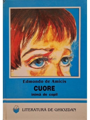 Edmondo de Amicis - Cuore inima de copil (Editia: 1998) foto
