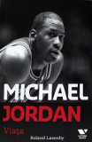 Michael Jordan. Viata | Roland Lazenby