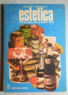 Estetica produselor alimentare - Niculae I. Niculescu, cu AUTOGRAFUL AUTORULUI ! foto
