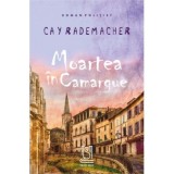 Moartea in Camargue - Cay Rademacher