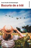 Bucuria de a trăi - Paperback brosat - Anne Ancelin Sch&uuml;tzenberger - Philobia