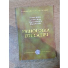 PSIHOLOGIA EDUCATIEI de NICOLAE RADU , LAURA GORAN , ANGELA IONESCU , DIANA VASILE , Bucuresti 2007