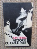 ION TIRIAC - VICTORIE CU ORICE PRET