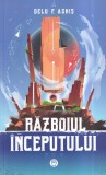 Gelu F. Achis - Razboiul inceputului