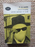 H. G. WELLS - OMUL INVIZIBIL. PRIMII OAMENI IN LUNA ( BPT 335 )