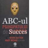 ABC-ul psihopatului de succes - Andy McNab, Kevin Dutton