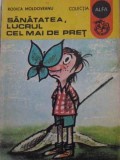 Sanatatea, Lucrul Cel Mai de Pret - Rodica Moldoveanu, Editura Ion Creanga, 1978, Carte Povesti Copii, 168 Pagini