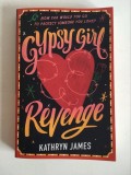 DD- Gypsy Girl Revenge, by Kathryn James, 270 pag, engleza