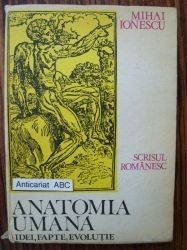 Anatomia umana Idei,fapte,evolutie-Mihai Ionescu