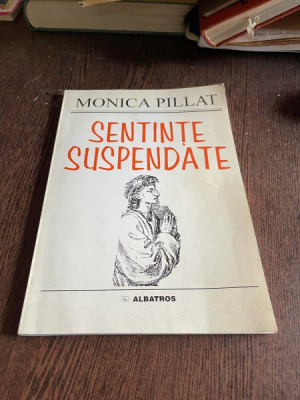 Monica Pillat - Sentinte suspendate foto