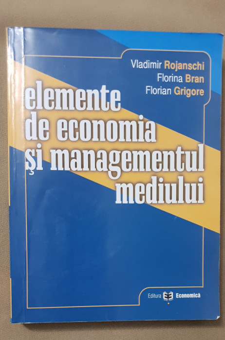 Elemente de economia și managementul mediului - Vladimir Rojanschi, Florina Bran