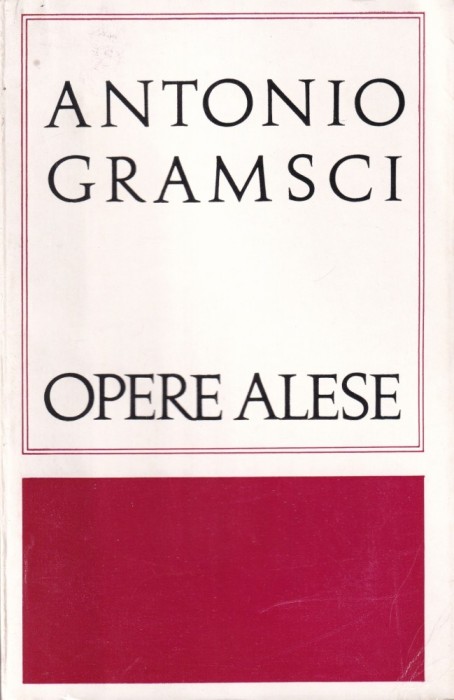 Antonio Gramsci - Opere alese