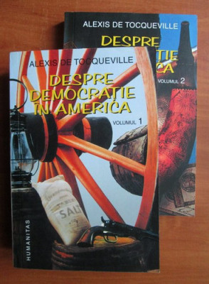 Alexis de Tocqueville - Despre democratie in America (2 vol.) foto